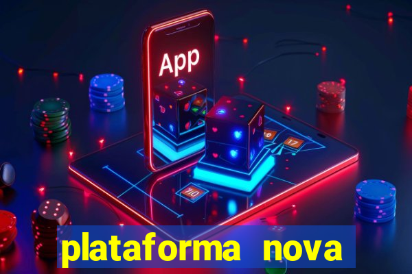 plataforma nova pagando muito hoje